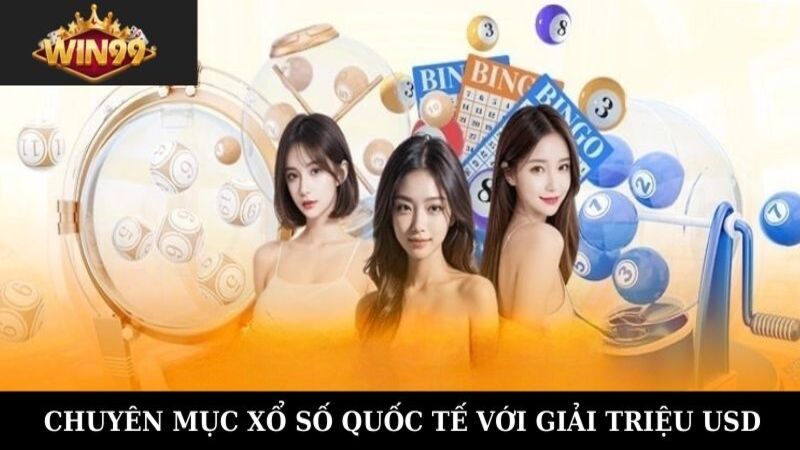 Chuyên mục xổ số quốc tế với giải triệu USD